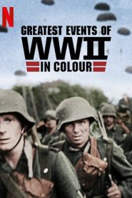 Greatest Events of World War II in Colour