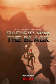 Pacific Rim: The Black: Sezona 1