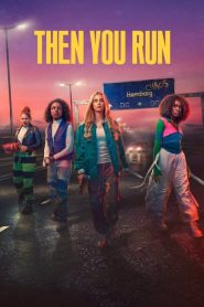 Then You Run: Sezona 1