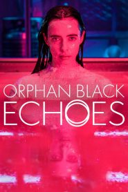 Orphan Black: Echoes: Sezona 1