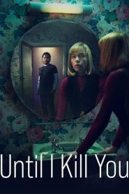 Until I Kill You: Sezona 1